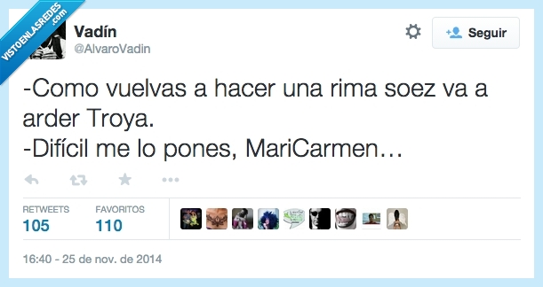 vuelvas,volver,hacer,bromas,rima,soez,malsonante,arder,troya,dificil,pones,MariCarmen,marido,mujer