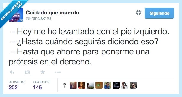 levantado,levantar,pie,cuando,decir,izquiero,ahorre,ahorrar,protesis,derecho,otro