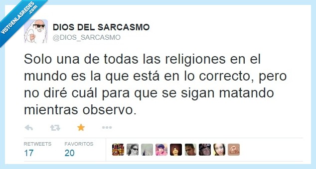 dios,secreto,religion,sarcasmo,guerras,contar,matar,guerra,todos