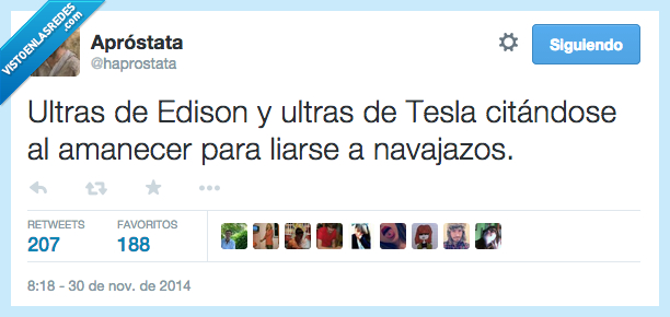 ultras,fans,Edison,Tesla,ciencia,citandose,citar,liandose,violencia,navajazos,futbol
