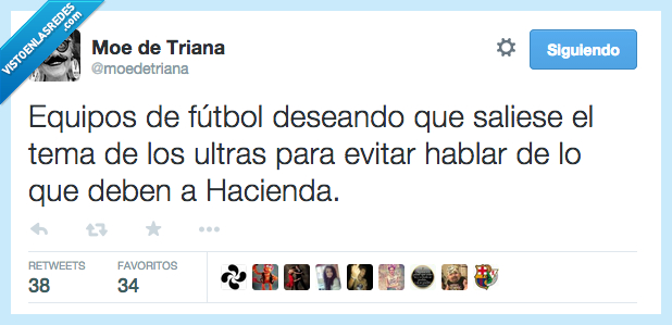 equipo,futbol,deseando,desear,saliese,salir,tema,ultras,evitar,hablar,deben,deber,deuda,dinero,hacienda,estado,estafadores
