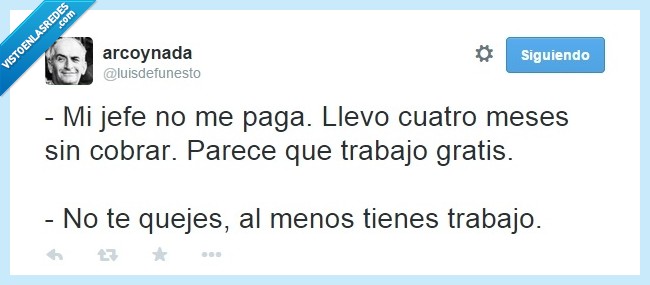 Trabajo,gratis,cobrar,pagar,quejarse,cuatro,meses,jefe