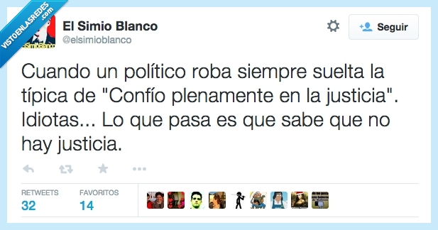 ElSimioBlanco,políticos,confiar,justicia,roba,robar,tipica,plenamente