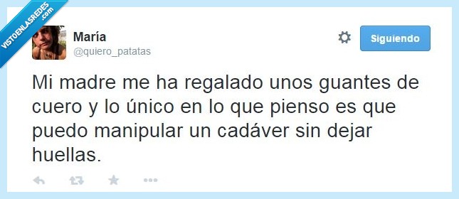 patatas,twitter,muerte,manipular,cuero,guantes,cadaver