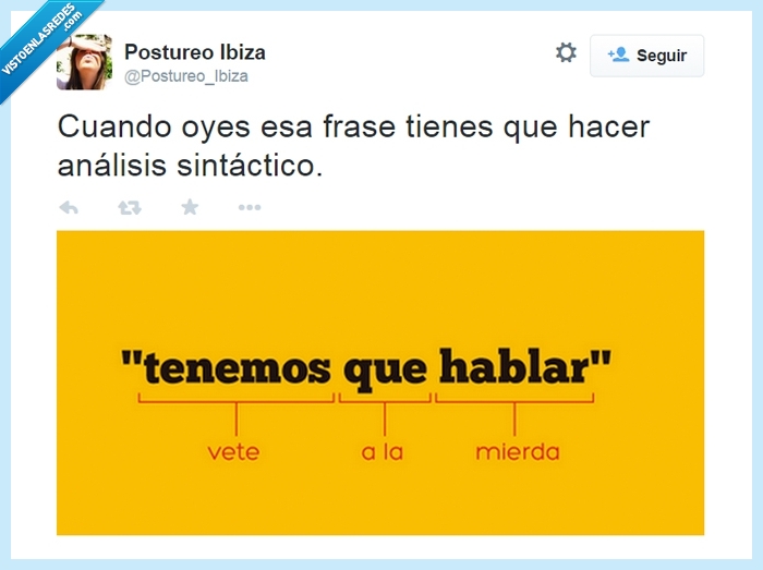 sintaxis,hablar,odiar,frase,postureo,tenemos que hablar,cortar,análisis