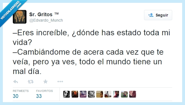 dónde,has,estado,toda,mi,vida,mundo,cambiar,acera,mal,dia,odio,odiar