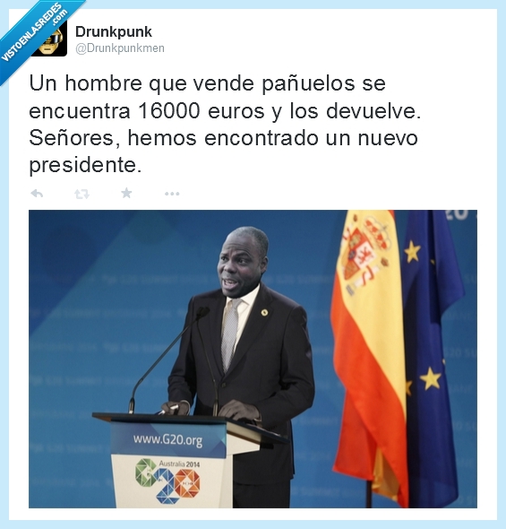 tuit,ya no nos robarían los de arriba,16000 €,#PeterForPresident,presidente,vendedor de pañuelos,Peter Angelina,devolver,humilde