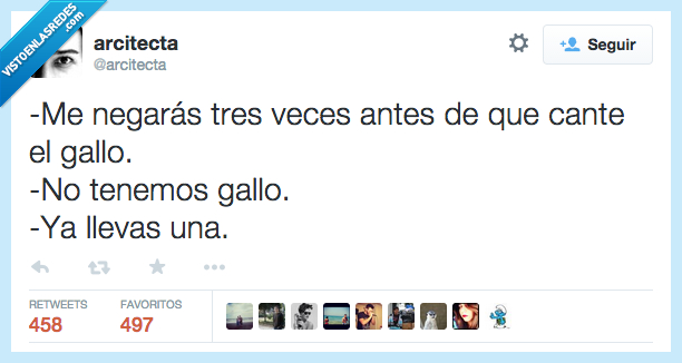 primera,ya llevas una,no,tenemos,cantar,cante,antes,gallo,veces,tres,negar