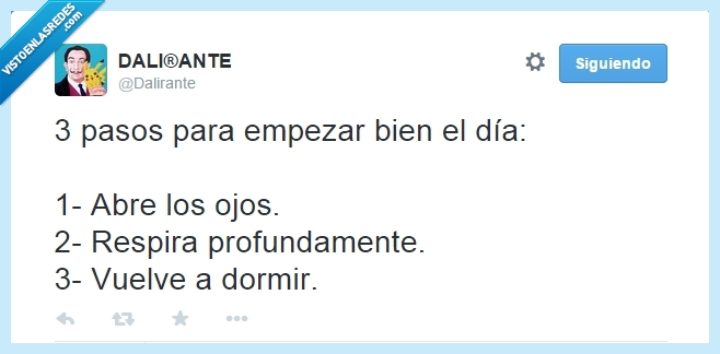 dalirante,twitter,día,despertar,dormir,respirar,ojos,abrir