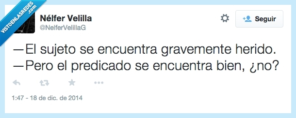sujeto,gravemente,herido,predicado,encuentra,bien,frase