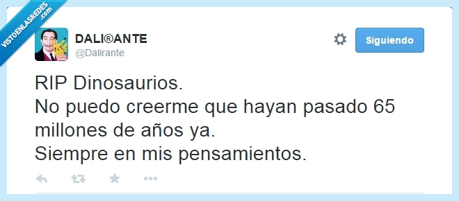 pensamientos,siempre,extincion,muerte,dalirante,dinosaurios,rip,twitter