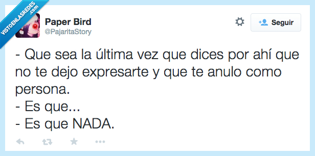 sea,ultima,vez,dices,ahi,dejo,dejar,expresar,cortar,anulo,persona,es que,nada