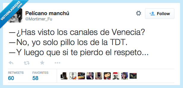 has,visto,canales,venecia,tele,television,tv,TDT,pillo,pillar,respeto,tonto