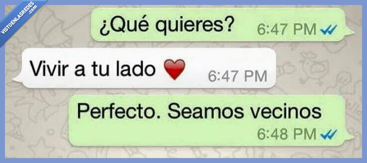 quieres,querer,vivir,lado,contigo,perfecto,vecino,whatsapp,friendzone,amor