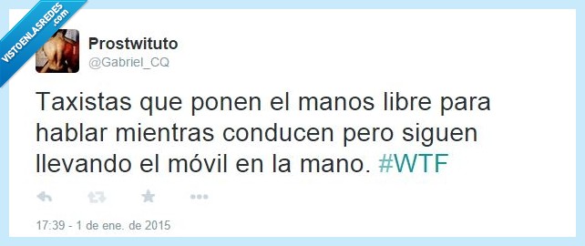 twitter,taxistas,movil,mano,libre,hablar,conducir,manos libres,coger,telefono,peligro,miedo