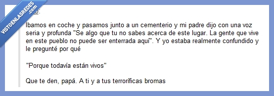padre,broma,cementerio,troll,enterrar,vivo,todavia,muerto,tumblr