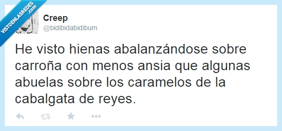 reyes,caramelos,abuelas,ansia,hienas,twitter