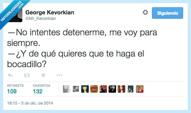 intentes,detener,siempre,bocadillo,voy,marchar