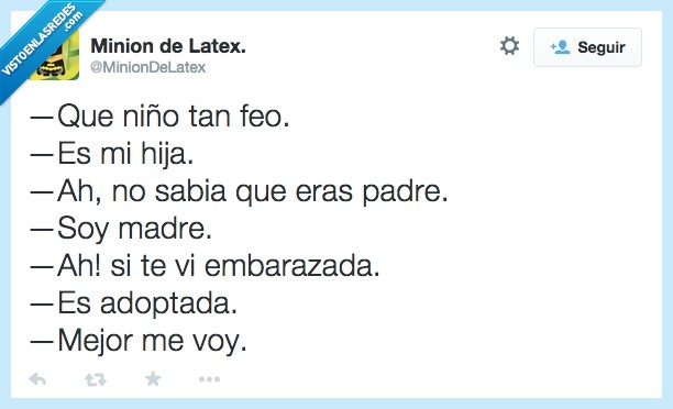 niño,feo,niña,padre,madre,fea,embarazada,gorda,adoptada,me voy