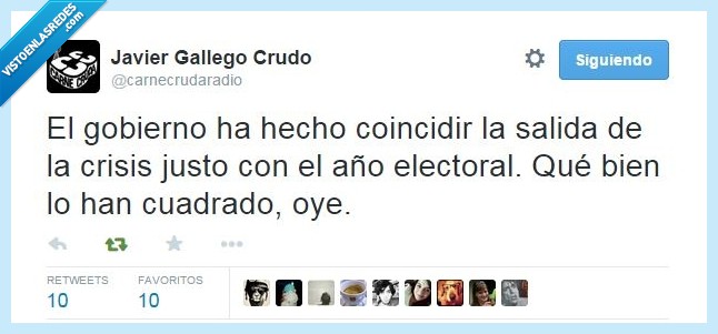 gobierno,justo,coincidir,salida,crisis,año,electoral,final,cuadrado,bien,oye