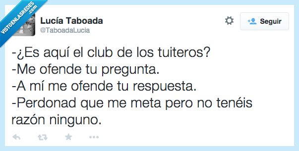 club,tuitero,ofende,ofender,pregunta,respuesta,razón,ninguno,responder,tiquismiquis,delicados