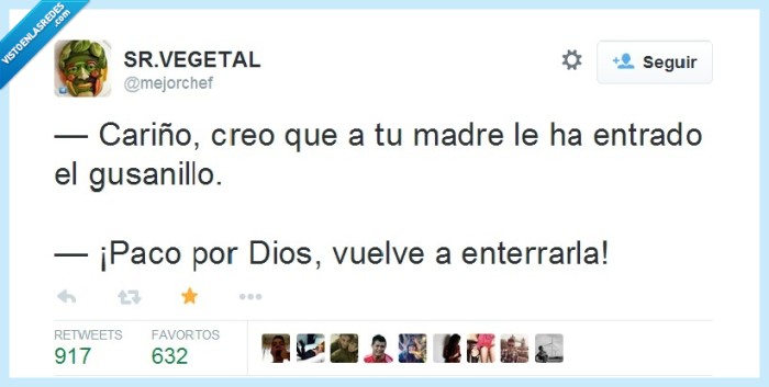 gusanillo,suegra,enterrar,muerta,Paco