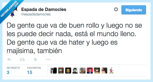 apariencias,borde,simpatico,majisima,majo,hater,lleno,rollo,buen,gente