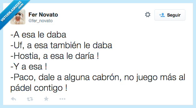 daba,dar,pelota,padel,malo,paco,amigo,jugar