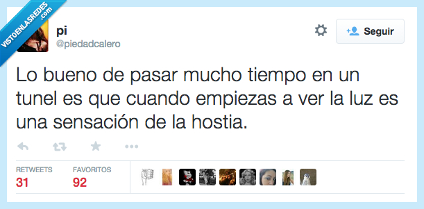 triste,feliz,buena,sensacion,luz,tunel,tiempo,mucho,pasar,bueno