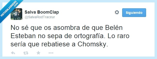 ortografia,burra,Belén Esteban,#GHVIPesBASURA,Noam Chomsky,vergüenza,paleta
