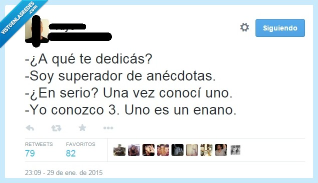 superador,flipado,tres,conocer,serio,superar,enano,anécdotas