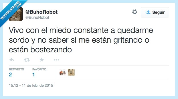 Bostezo,grito,sordo,miedo,constante,boca