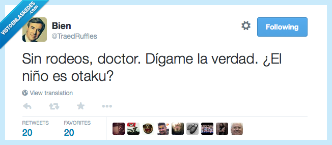 doctor,otaku,hijo,verdad