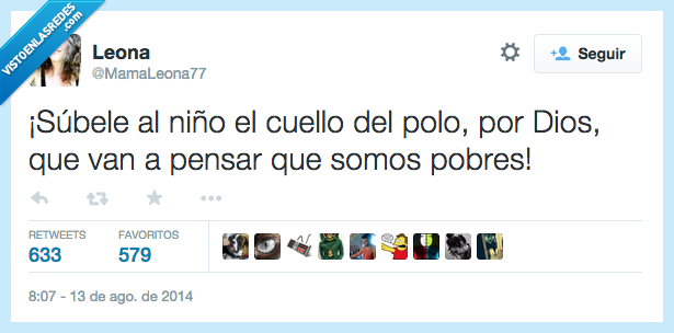 subele,subir,cuello,polo,niño,pensar,pobre,pijo,cani,madre,hijo