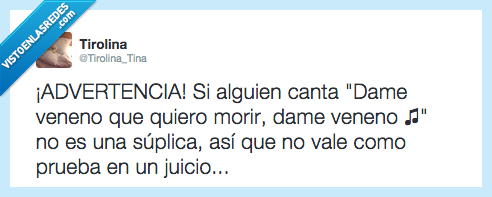 prueba,veneno,chunguitos,juicio,dame,quiero,canta,alguien,suplica