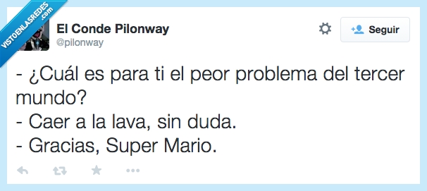 peor,problema,tercer,mundo,lava,caer,pobreza,gracias,Super Mario