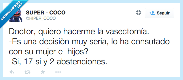 doctor,quiero,hacer,vasectomía,decision,seria,consultar,mujer,hijo,17,muchos,operacion