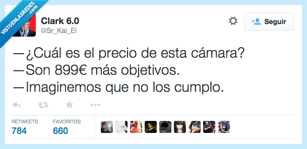 precio,camara,objetivo,cumplo,cumplir,tonto,pedir,pagar