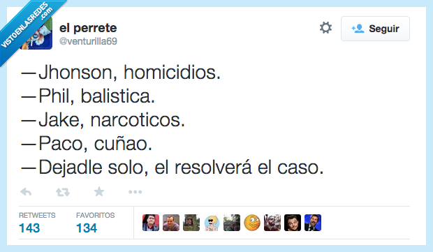 humicidios,balistica,narcoticos,cuñao,dejad,dejar,solo,resolver,caso