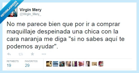 maquillaje,despeinada,cara naranja,ojalá me dejes tranquila