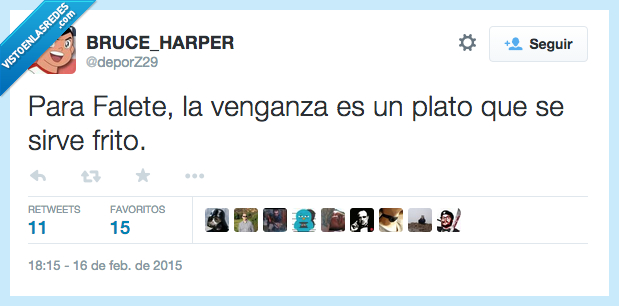 falete,venganza,plato,sirve,frio,frito,comer