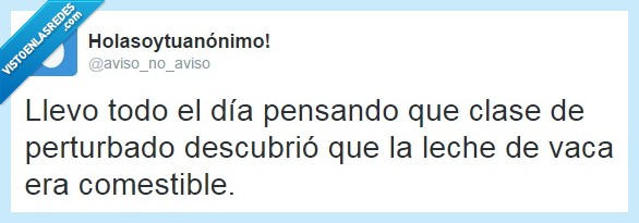 locos todos,vaca,leche,perturbado