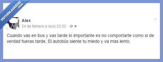 autobus,siente,sentir,miedo,tarde,importante,notar,lento,llegar