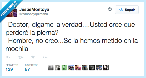 doctor,digame,verdad,cree,pierna,perder,perderé,no creo,metido,meter,mochila,cortar