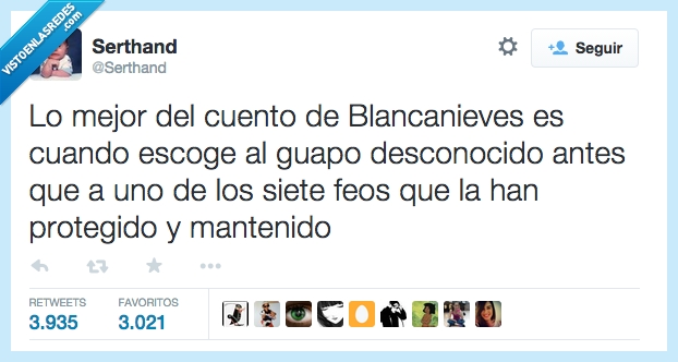 mejor,cuento,blancanieves,coge,escoge,desconocido,guapo,antes,siete,enanitos,enanos,feos,protegido,mantenido,amor,pagafantas,friendzone