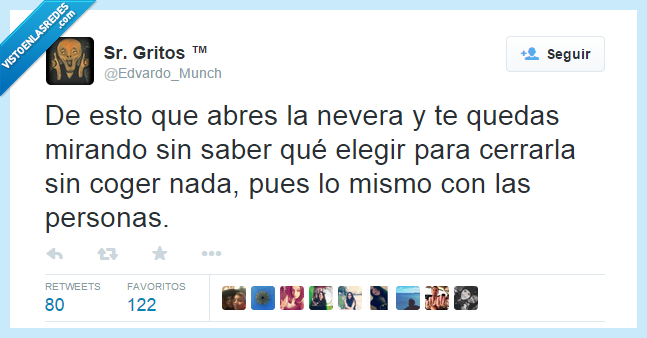 expectativas,amigo,amistad,abrir,nevera,mirar,quedas,quedar,mirando,sin,saber,elegir,cerrar,coger,nada,mismo,personas
