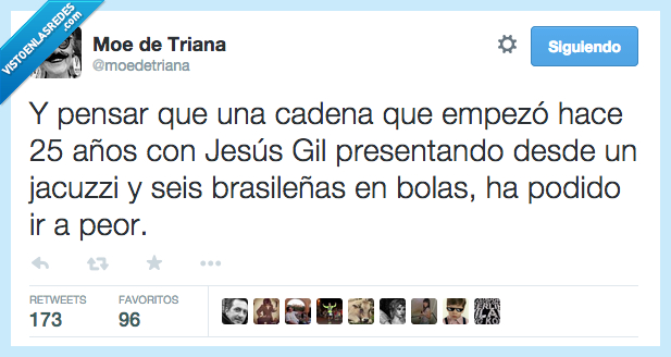 pensar,cadena,empezó,empezar,Jesus Gil,jacuzzi,brasileña,ir,peor,telecinco,aniversario