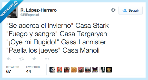se acerca el invierno,Stark,casa,juego de tronos,game of thrones,got,jdt,Oye mi rugido,Lannister,fuego y sangre,fuego,sangre,Targaryen,paella,jueves,Manoli,bar