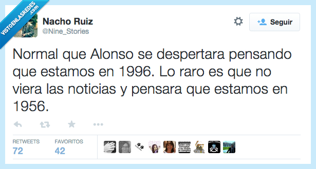 normal,alonso,despertar,despertara,pensando,pensar,1996,raro,viera,ver,noticias,estamos,estar,1956,pasado