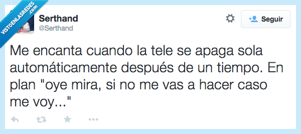 encanta,cuando,tele,televisor,television,apaga,automaticamente,plan,oye,mira,hacer,caso,voy